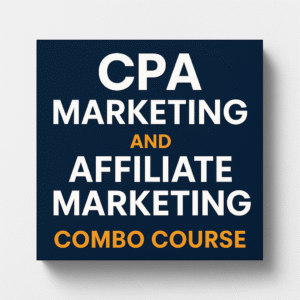 Advanced CPA Marketing Mastery Course